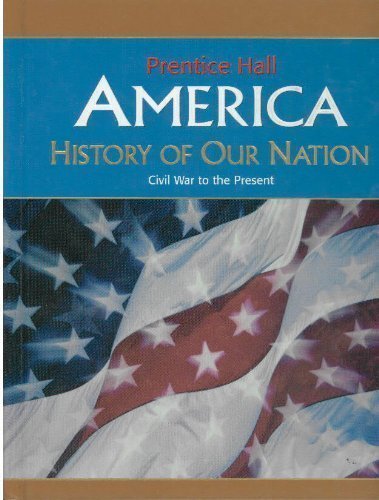 America: History of Our Nation Civil War to Present Davidson, James West and Stoff, Michael B.
