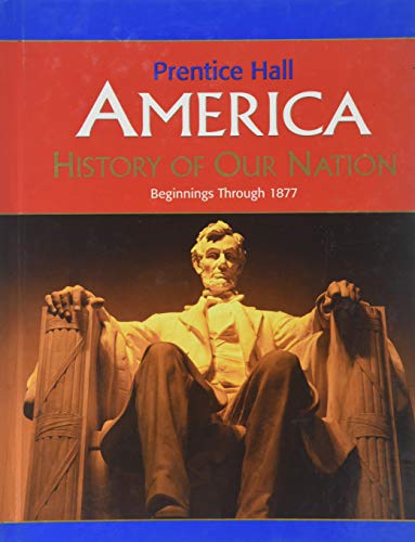 America: History of Our Nation Beginnings Through 1877 [Hardcover] Davidson, James West and Stoff, Michael B.