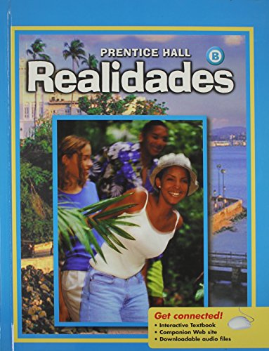 Prentice Hall Realidades Level B (English, Spanish and Spanish Edition) [Hardcover] Boyles, Peggy Palo; Met, Myriam; Sayers, Richard S. and Wargin, Carol Eubanks