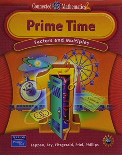 Connected Mathematics 2: Prime Time / Factors and Multiples Glenda Lappan