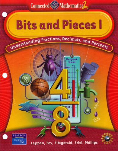 Bits and Pieces, Vol. 1: Understanding Fractions, Decimals, and Percents (Connected Mathematics 2 Series) [Paperback] Glenda Lappan; James T. Fey; William M. Fitzgerald; Susan N. Friel and Elizabeth Difanis Phillips