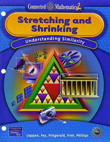 Stretching and Shrinking: Understanding Similarity (Connected Mathematics 2, Grade 7) [Paperback] Glenda Lappan; James T. Fey; William M. Fitzgerald; Susan N. Friel and Elizabeth Difanis Phillips