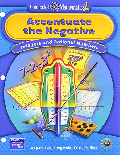 Accentuate the Negative: Integers and Rational Numbers (Connected Mathematics 2) Glenda Lappan; James T. Fey; William M. Fitzgerald; Susan Friel and Elizabeth Difanis Phillips