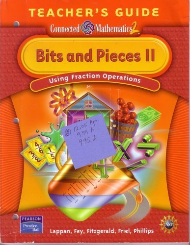 Bits and Pieces II Teacher's Guide (Connected Mathematics 2) Using Fraction Operations by Glenda Lappan (2006-05-03) [Paperback] Glenda Lappan; James T Fey; William N Fitzgerald; Susan N Friel and Elizabeth Phillips