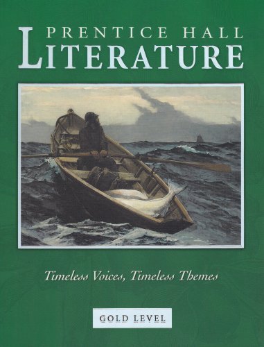 Prentice Hall Literature: Timeless Voices, Timeless Themes, Gold Level, Grade 9, Student Edition Kate Kinsella; Kevin Feldman and Colleen Shea Stump