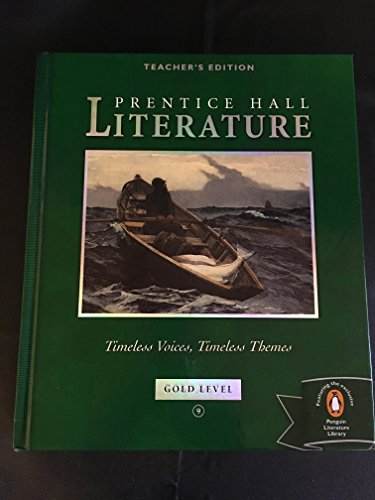 Prentice Hall Literature: Timeless Voices, Timeless Themes - Gold Level, Grade 9, Teacher's Edition [Textbook Binding]