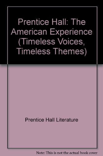 Prentice Hall Literature Timeless Voices, Timeless Themes: The American Experience, Volume I, Teacher's Edition [Hardcover] Prentice Hall Literature