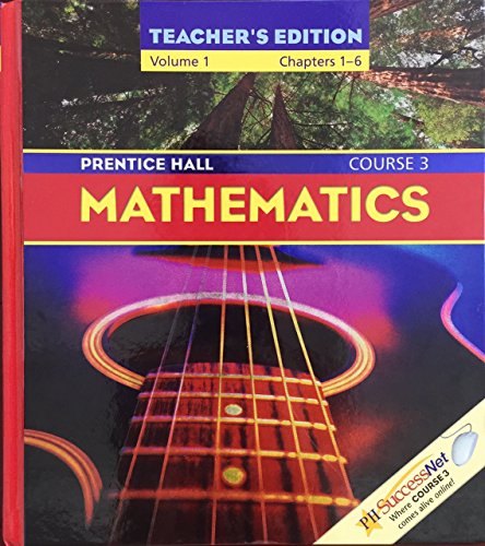 Prentice Hall, Mathematics Course 3 Volume 1 Chapters 1-6 Teacher Edition, 2004 ISBN: 0131807633 [Hardcover] Randall I. Charles