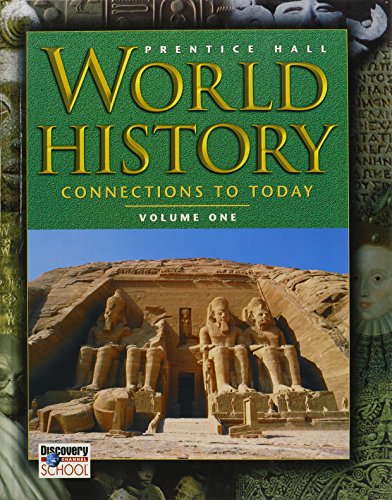 World History: Connections to Today (Volume 1) Ellis, Elisabeth Gaynor; Esler, Anthony and Beers, Burton