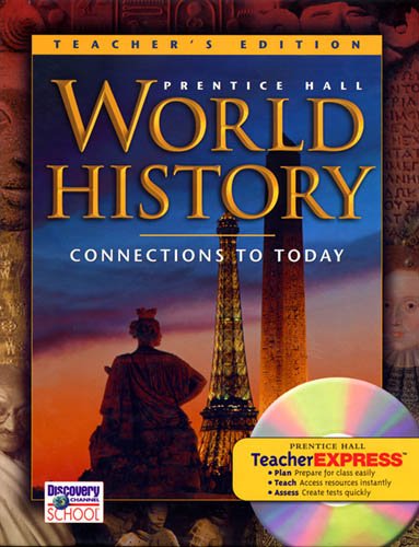 World History: Connections to Today Teacher's Edition [Hardcover] Elisabeth Gaynor Ellis and Anthony Esler