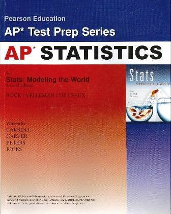 AP* Test Prep Workbook for Stats: Modeling the World, 2nd Edition Bock, David E.; Velleman, Paul F. and De Veaux, Richard D.