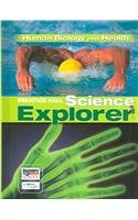 Prentice Hall Science Explorer: Human Biology And Health Padilla, Michael J.; Miaoulis, Ioannis and Cyr, Martha