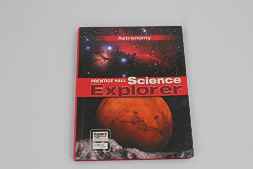 Prentice Hall Science Explorer: Astronomy Padilla, Michael J.; Miaoulis, Ioannis and Cyr, Martha