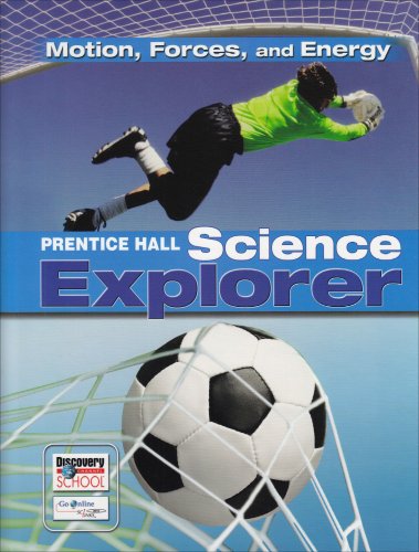 Prentice Hall Science Explorer: Motion, Forces, And Energy Padilla, Michael J.; Miaoulis, Ioannis and Cyr, Martha