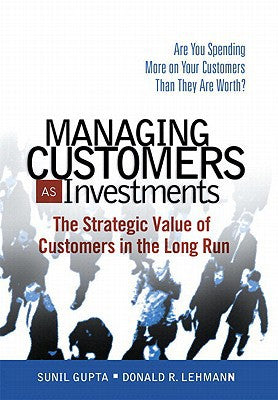 Managing Customers As Investments