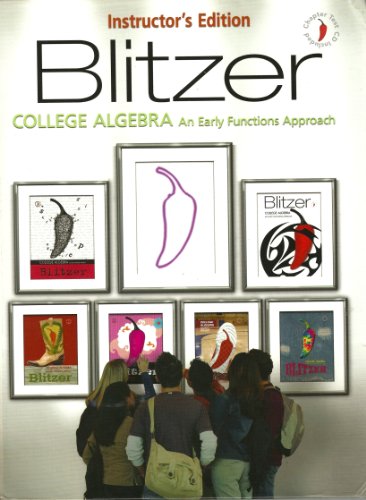 Blitzer College Algebra: An Early Functions Approach (Instructor's Edition) [Hardcover] Robert Blitzer