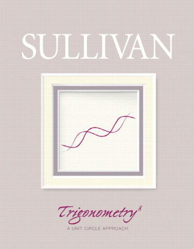 Trigonometry: A Unit Circle Approach Sullivan, Michael