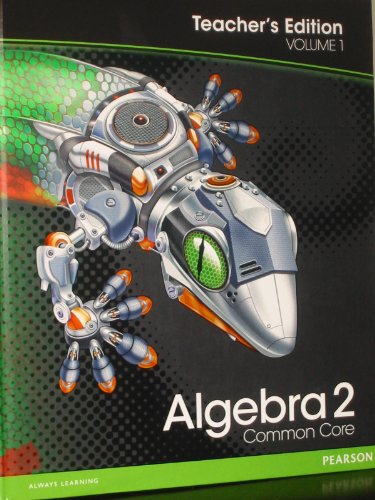 Algebra 2: Common Core Teacher's Edition Volume 1