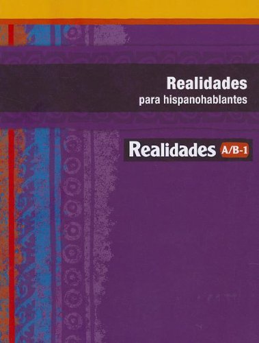 REALIDADES 2014 PARA HISPANOHABLANTES LEVEL A/B/1 [Paperback] Savvas Learning Co