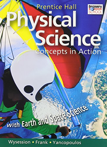 HIGH SCHOOL PHYSICAL SCIENCE: CONCEPTS IN ACTION [Hardcover] Wysession, Michael; Frank, David and Yancopoulos, Sophia