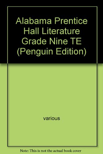 Alabama Prentice Hall Literature Grade Nine TE (Penguin Edition) Prentice Hall