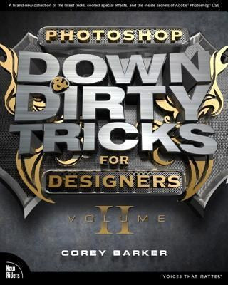 Photoshop Down & Dirty Tricks For Designers Volume 2