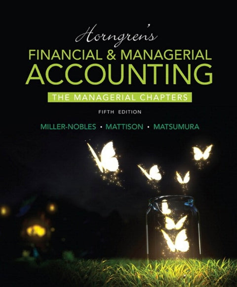 Horngrens Financial & Managerial Accounting The Managerial Chapters