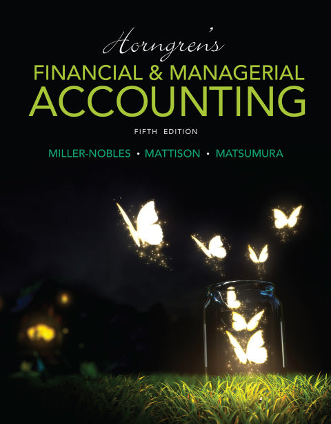 Horngrens Financial & Managerial Accounting The Financial Chapters