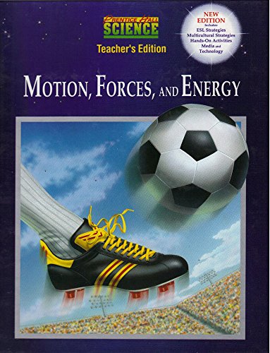 Prentice Hall Science: Motion, Forces, and Energy Teacher's Edition Prentice