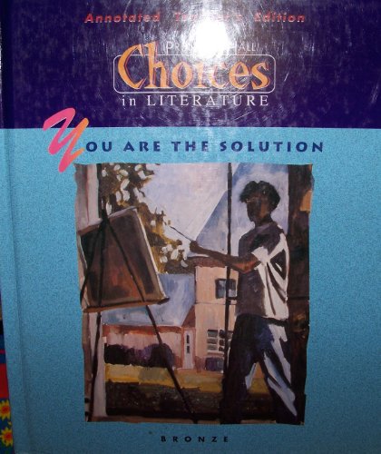 CHOICES YOU ARE THE SOLUTION BRONZE ATE (CHOICES IN LITERATURE) [Hardcover] Pearson Education