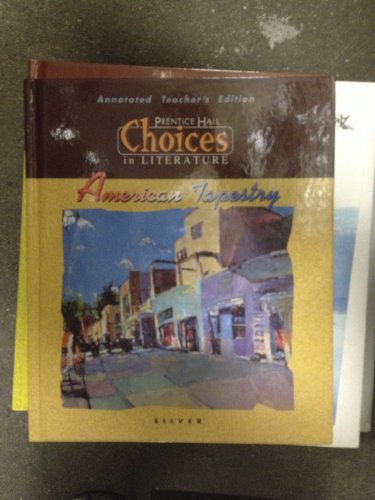 American Tapestry: Choices in Literature, Silver (Choices in Literature (Silver Teacher's Guides)) [Hardcover] Globe Fearon