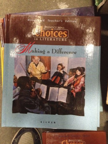 Making a Difference: Choices in Literature, Silver (Choices in Literature (Silver Teacher's Guides)) [Hardcover] Prentice Hau