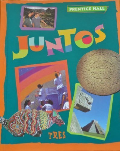 Juntos: Tres - Prentice Hall - Teacher's Edition [Hardcover] Carol Barnett