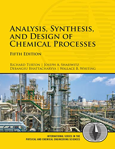 Analysis Synthesis & Design Of Chemical Processes 5e