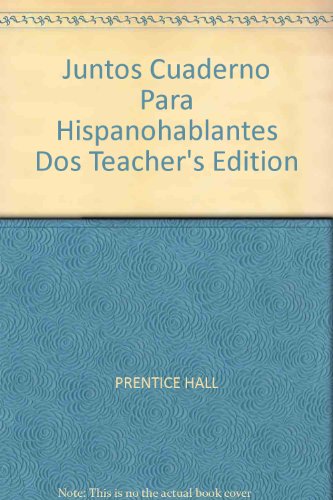 Juntos Cuaderno Para Hispanohablantes Dos Teacher's Edition [Paperback] Prentice Hall Ptr