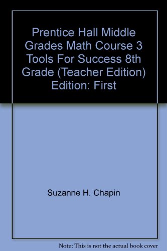 Middle Grades Math Course 3 Tools For Success 8th Grade Teacher Edition [Hardcover] Suzanne H. Chapin, et al.