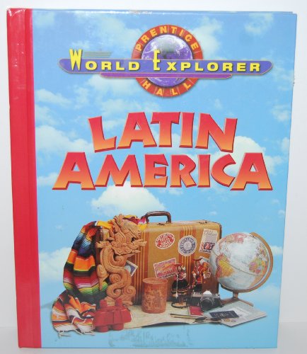 Latin America (Prentice Hall World Explorer) [Hardcover] Jacobs, Heidi Hayes; LeVasseur, Michal L. and Randolph, Brenda