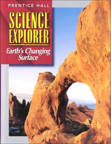 Science Explorer Earth's Changing Surface [Hardcover] Prentice-Hall, Inc.
