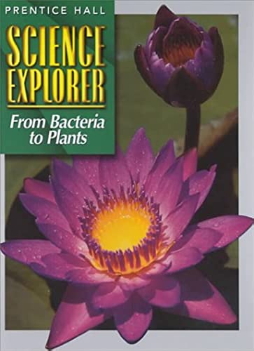 From Bacteria to Plants (Prentice Hall Science Explorer) [Hardcover]