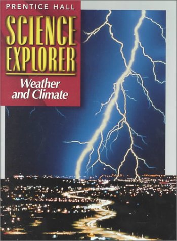 Science Explorer Weather and Climate Prentice-Hall, Inc.