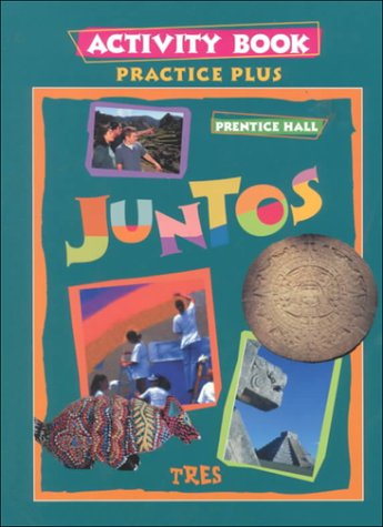 Juntos Tres: Activity Book : Practice Plus [Paperback] Prentice-Hall, Inc.