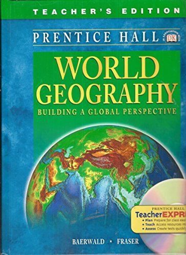 World Geography: Building a Global Perspective, Teacher's Edition [Hardcover] Thomas J. Baerwald and Celeste Fraser