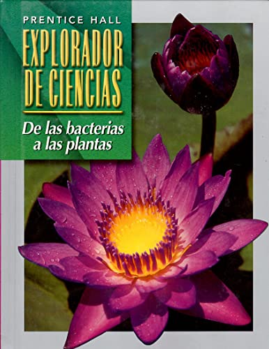 SPAN SCI EXPLORER FROM BACTERIA TO PLANTS SE 2000 [Hardcover] Prentice Hall