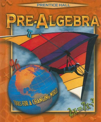 Pre-Algebra: Tools for a Changing World [Hardcover] Prentice Hall