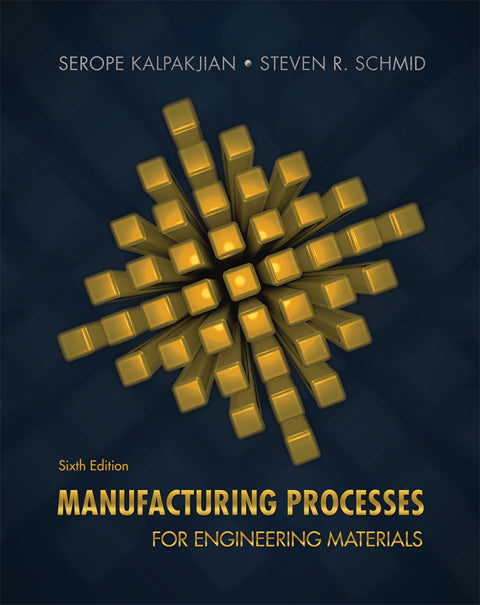 Manufacturing Processes For Engineering Materials