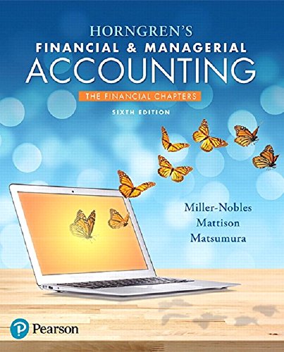 Horngrens Financial & Managerial Accounting The Financial Chapters