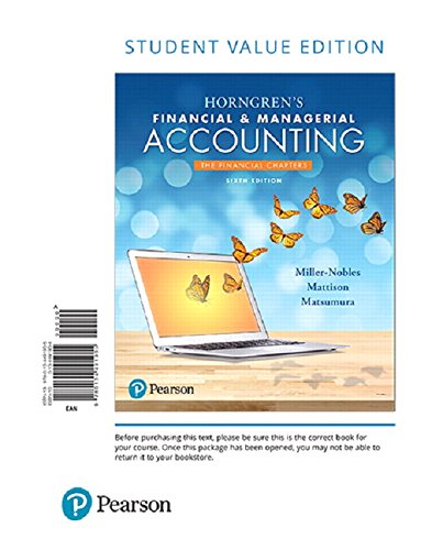 Horngrens Financial & Managerial Accounting The Financial Chapters Student Value Edition 6e