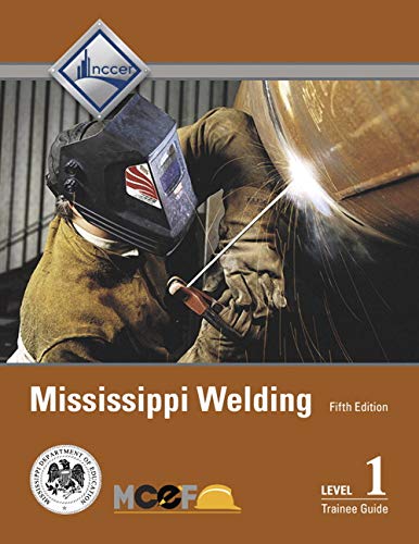 Mississippi Welding Level 1 Trainee Guide