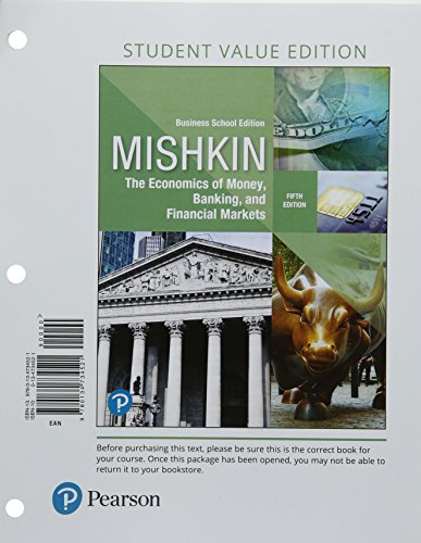 Economics Of Money Banking & Financial Markets Business School Edition Student Value Edition Plus Mylab Economics With Pearson Etext Access Card Package
