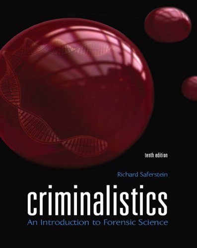 Criminalistics: An Introduction to Forensic Science (10th Edition) Saferstein, Richard